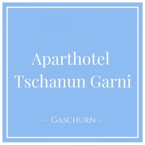Aparthotel Tschanun Garni, Gaschurn, Montafon, Österreich