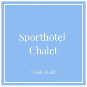 Sporthotel Chalet, Gaschurn, Montafon, Österreich