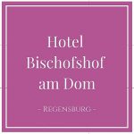 Hotel Bischofshof am Dom, Regensburg, Germany