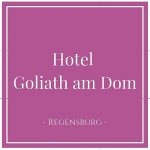 Hotel Goliath am Dom, Regensburg, Germany