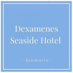 Dexamenes Seaside Hotel, Kourouta, Peloponnese, Greece on Charming Family Escapes