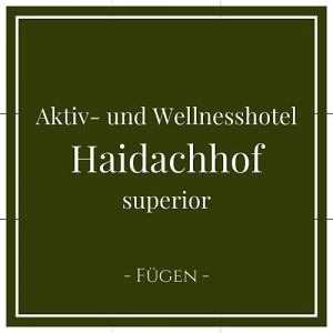 Aktiv- und Wellnesshotel Haidachhof superior, Fügen, Zillertal, Österreich auf Charming Family Escapes