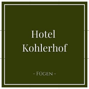 Hotel Kohlerhof, Fügen, Zillertal, Österreich auf Charming Family Escapes