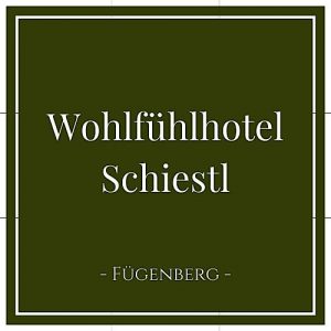 Wohlfühlhotel Schiestl, Fügen, Zillertal, Österreich auf Charming Family Escapes