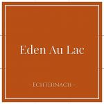 Eden Au Lac, Echternach, Luxembourg, on Charming Family Escapes