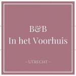 B&B In het Voorhuis, Utrecht, Netherlands, on Charming Family Escapes