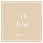 EYE Hotel, Utrecht, Netherlands, on Charming Family Escapes