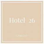 Hotel 26, Utrecht, Netherlands, on Charming Family Escapes