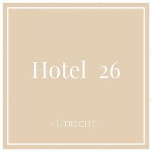 Hotel 26, Utrecht, Holland, auf Charming Family Escapes