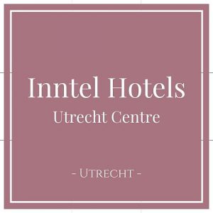 Inntel Hotels Utrecht Centre, Utrecht, Holland, auf Charming Family Escapes