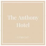 The Anthony Hotel, Utrecht, Netherlands, on Charming Family Escapes