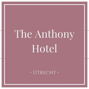 The Anthony Hotel, Utrecht, Holland, auf Charming Family Escapes