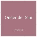 Onder de Dom, Utrecht, Netherlands