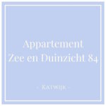 Appartement Zee en Duinzicht 84 in Katwijk aan Zee, Charming Family Escapes
