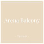Arena Balcony, Verona, on Charming Family Escapes