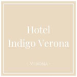 Hotel Indigo Verona, Verona, on Charming Family Escapes