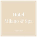 Hotel Milano & Spa, Verona, on Charming Family Escapes