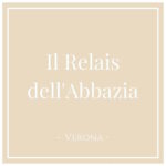Il Relais dell'Abbazia, Verona, on Charming Family Escapes