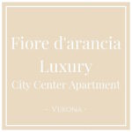 Fiore d'arancia Luxury City Center Apartment, Verona, on Charming Family Escapes