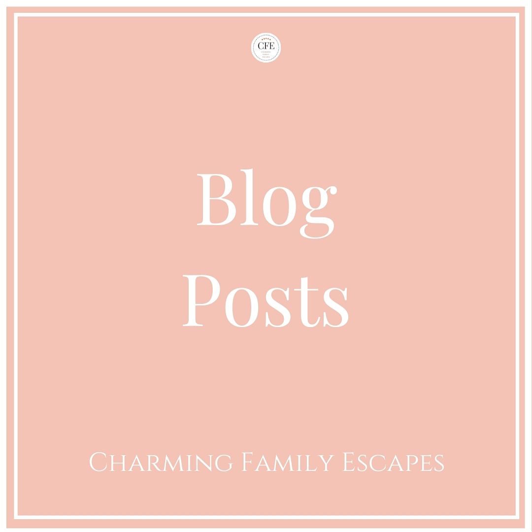 Blog Posts on Charming Family Escapes