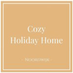 Cozy Holiday Home, Noordwijk, Netherlands
