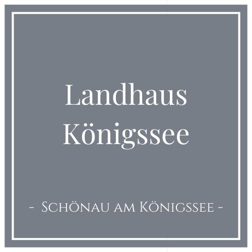 Landhaus Königssee, Schönau am Königssee