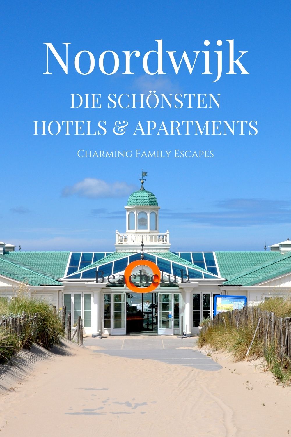 Noordwijk, the most beautiful hotels and apartments on Charming Family Escapes
