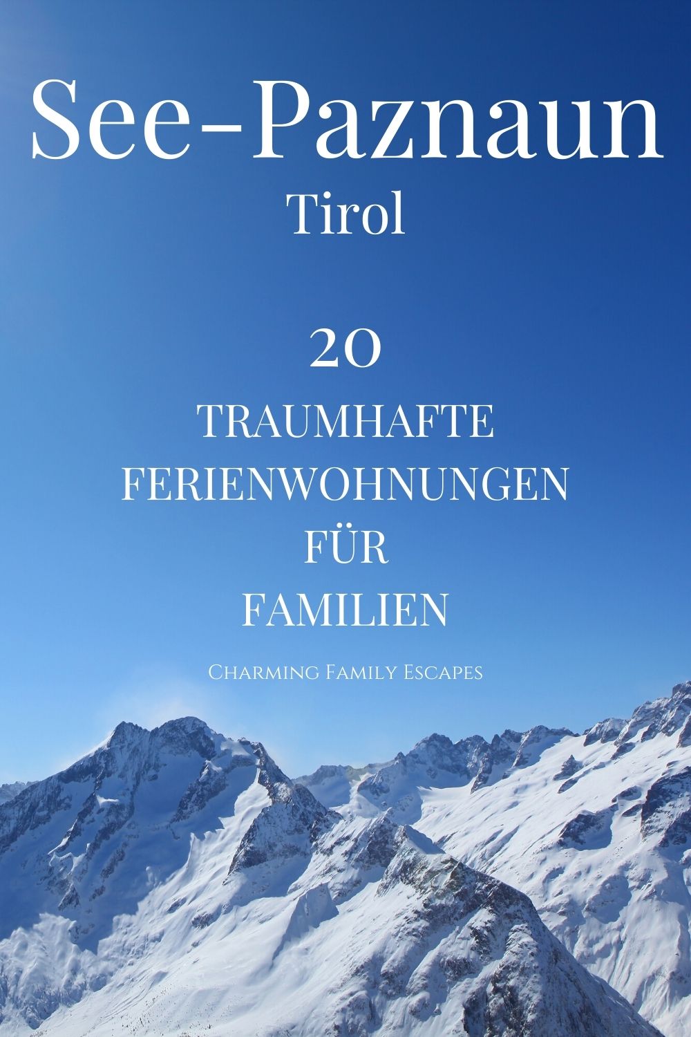 20 traumhafte Ferienwohnungen für Familien in See, Paznaun, Tirol, Österreich.
