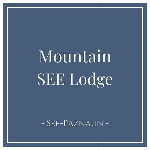 Mountain SEE Lodge, See Paznaun Tirol Österreich