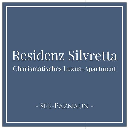 Residenz Silvretta Charismatisches Luxus-Apartment, See Paznaun Tirol Österreich
