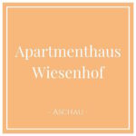 Apartmenthaus Wiesenhof, Holiday Apartments in Aschau, Tyrol - Charming Family Escapes