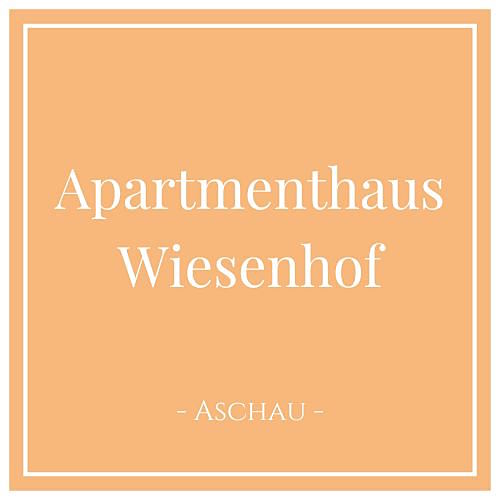 Apartmenthaus Wiesenhof, Ferienwohnungen in Aschau, Tirol - Charming Family Escapes