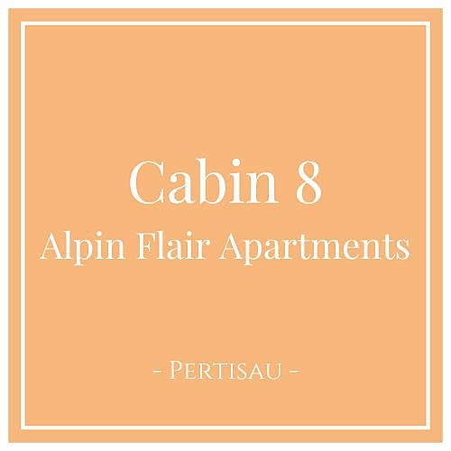 Cabin 8 Alpin Flair Apartments, Ferienwohnungen in Pertisau, Tirol - Charming Family Escapes