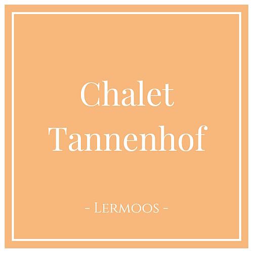 Chalet Tannenhof, Ferienwohnungen in Lermoos, Tirol - Charming Family Escapes