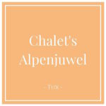 Chalet's Alpenjuwel, Apartments in Tux, Tyrol - Charming Family Escapes