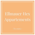 Ellmauer Hex Apartments, Apartments in Ellmau, Tyrol - Charming Family Escapes