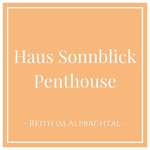 Haus Sonnblick Penthouse, Ferienwohnungen in Reith im Alpbachtal, Tirol - Charming Family Escapes