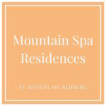 Mountain Spa Residences, Holiday Apartments in St. Anton am Arlberg, Tyrol - Charming Family Escapes