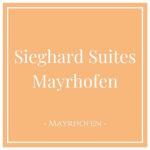 Sieghard Suites Mayrhofen, Apartments in Mayrhofen, Tyrol - Charming Family Escapes