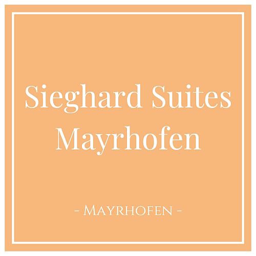 Sieghard Suites Mayrhofen, Ferienwohnungen in Mayrhofen, Tirol - Charming Family Escapes