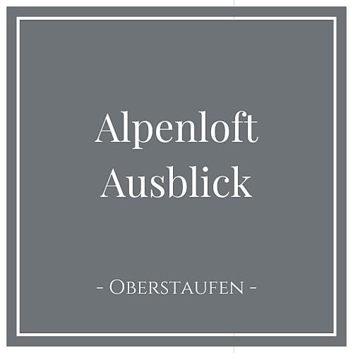 Alpenloft Ausblick, Ferienwohnung in Oberstaufen im Allgäu, Deutschland