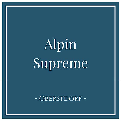 Alpin Supreme, Ferienwohnung in Oberstdorf im Allgäu, Deutschland