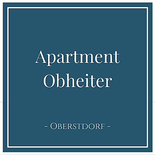 Apartment Obheiter, Ferienwohnung in Oberstdorf im Allgäu, Deutschland