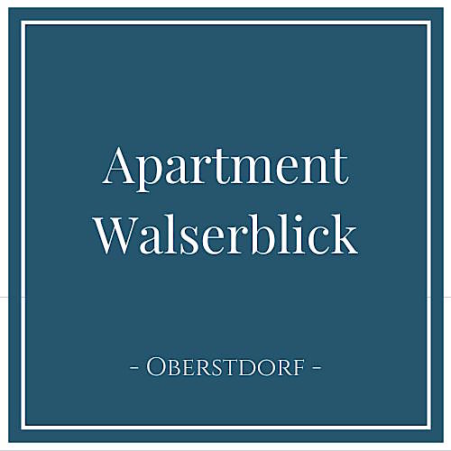 Apartment Walserblick, Ferienwohnung in Oberstdorf im Allgäu, Deutschland