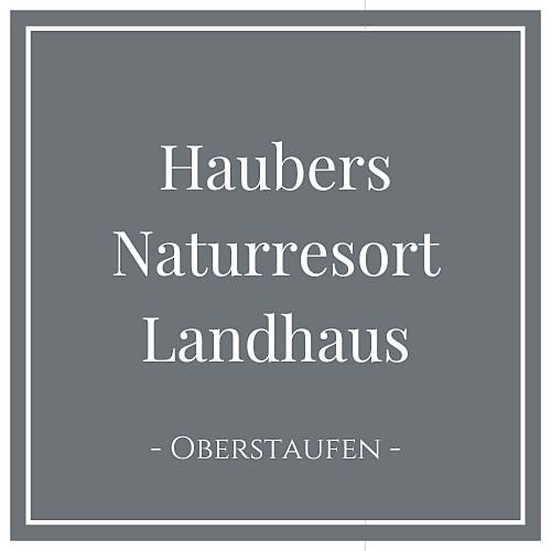 Haubers Naturresort Landhaus, Hotel in Oberstaufen im Allgäu, Deutschland