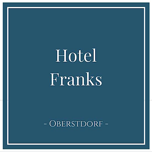 Hotel Franks in Oberstdorf in the Allgäu, Germany