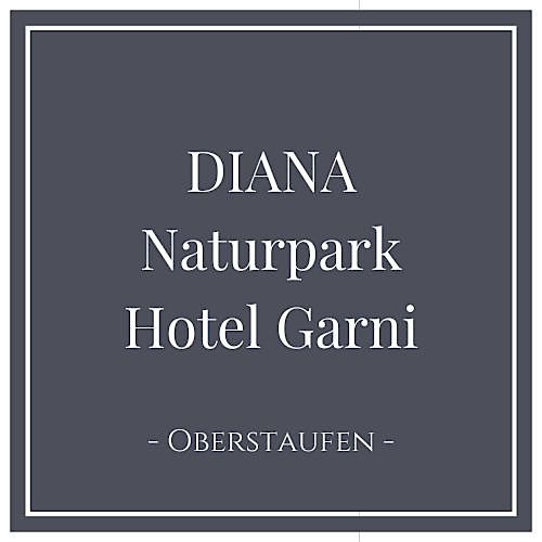 DIANA Naturpark Hotel Garni, Hotel in Oberstaufen im Allgäu, Deutschland