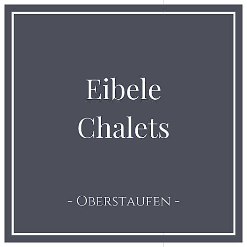 Eibele Chalets, Ferienwohnung in Oberstaufen im Allgäu; Deutschland
