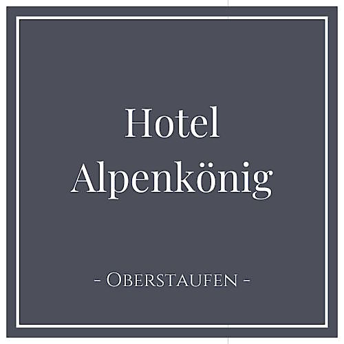 Hotel Alpenkönig in Oberstaufen im Allgäu, Deutschland