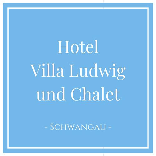 Hotel Villa Ludwig und Chalet, Ferienhaus in Schwangau im Allgäu, Deutschland